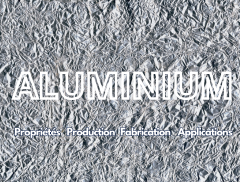 Fond effet Aluminium et Aluminium écrit en gros puis en dessus "propriétés, production, fabrication, applications"